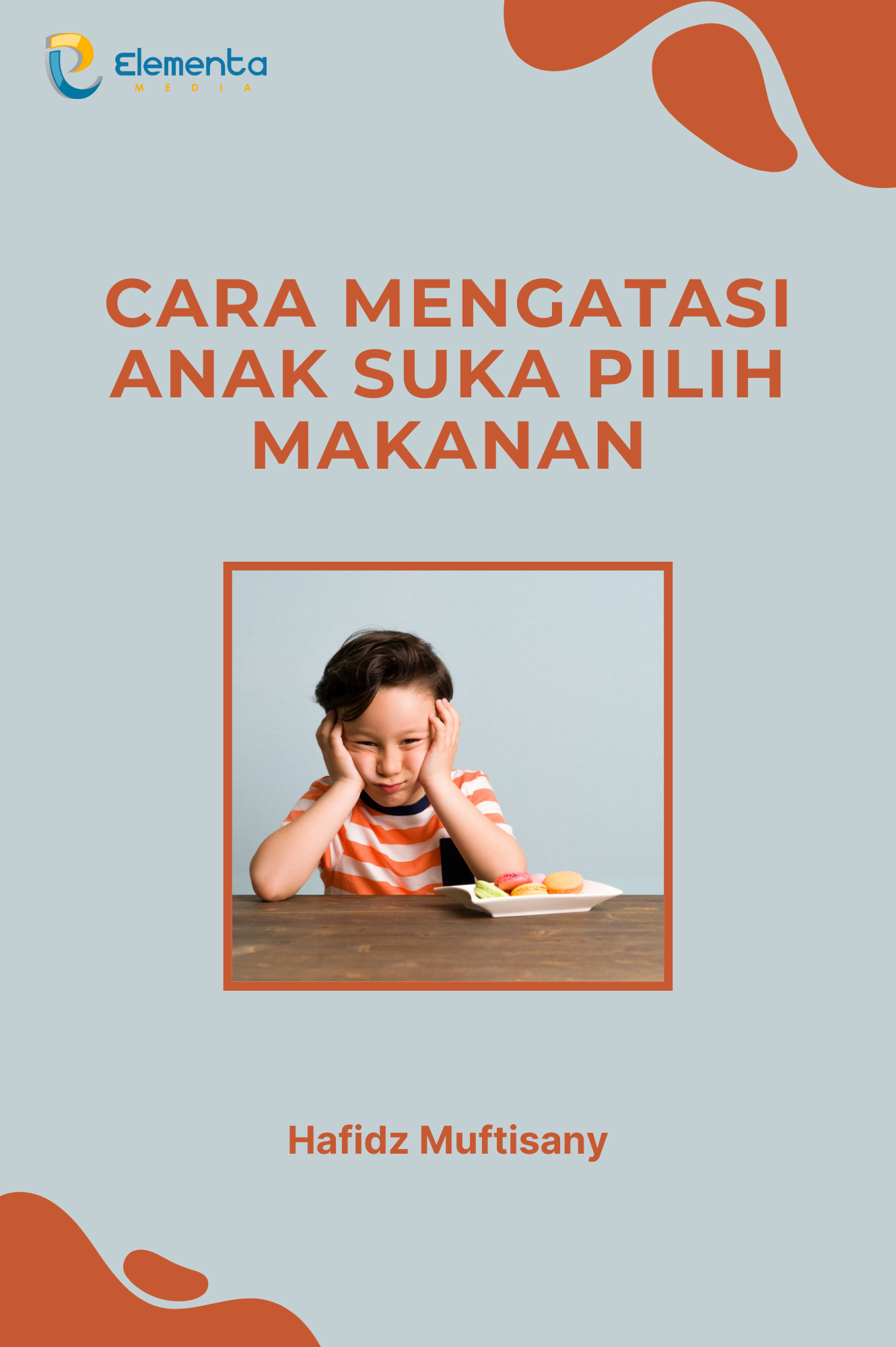 Cara Mengatasi Anak Suka Pilih Makanan